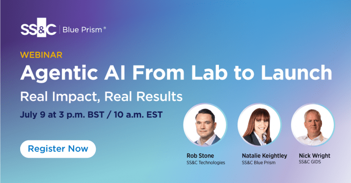 SS&C Blue Prism announces July webinar: Agentic AI from Lab to Launch: Real Impact, Real Results