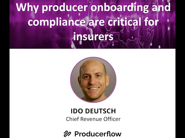 Why producer onboarding and compliance are critical for insurers