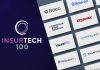 Ninth annual InsurTech100 spotlights InsurTech leaders Ninth annual InsurTech100 spotlights InsurTech leaders